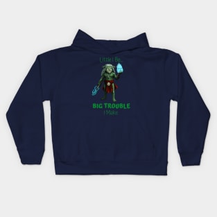 Little I Be... Big Trouble I Make Kids Hoodie